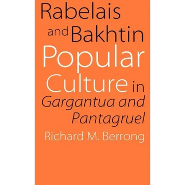 Rabelais and Bakhtin: Popular Culture in Gargantua and Pantagruel