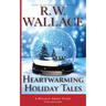 Heartwarming Holiday Tales: A Holiday Short Story Collection