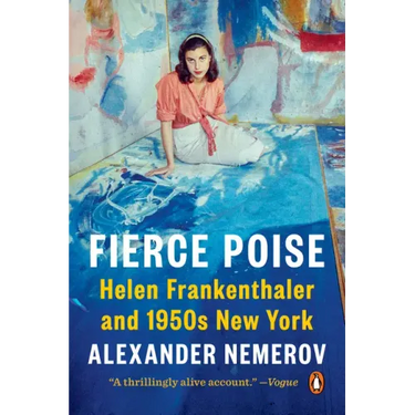 Fierce Poise: Helen Frankenthaler and 1950s New York