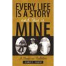 Every Life Is a Story and This Is Mine: A Memoir and Recollections
