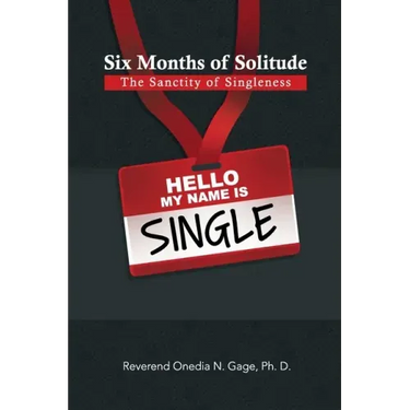 Six Months of Solitude: The Sanctity of Singleness: Prayers and Journal