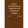 MySQL Stored Routines: Creating Your Own Procedure and Function: A Beginner's Tutorial