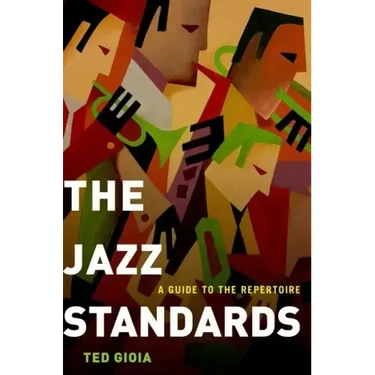 The Jazz Standards: A Guide to the Repertoire