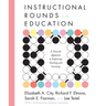 Instructional Rounds in Education: A Network Approach to Improving Teaching and Learning