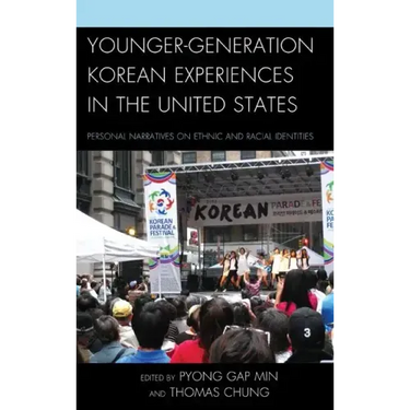 Younger-Generation Korean Experiences in the United States: Personal Narratives on Ethnic and Racial Identities