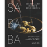 Sababa Secrets and Israel's Best Recipes: Recipe Excerpts from the Sababa Cookbook and More
