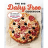 The Big Dairy Free Cookbook: The Complete Collection of Delicious Dairy-Free Recipes