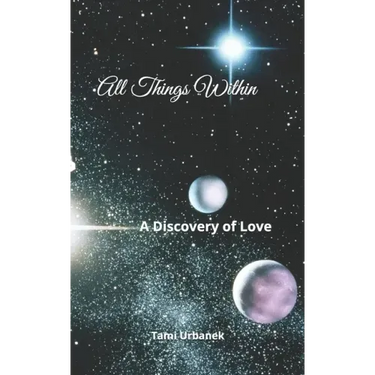 All Things Within: A Discovery of Love