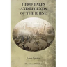 Hero Tales and Legends of the Rhine