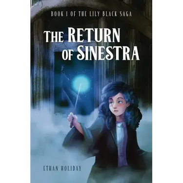 The Return of Sinestra: Book 1 of the Lily Black Saga