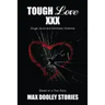 Tough Love XXX: Drugs, Guns and Domestic Violence. Based on a True Story.