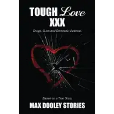 Tough Love XXX: Drugs, Guns and Domestic Violence. Based on a True Story.