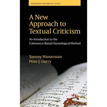 A New Approach to Textual Criticism: An Introduction to the Coherence-Based Genealogical Method