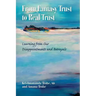 From Fantasy Trust to Real Trust: Learning from Our Disappointments and Betrayals