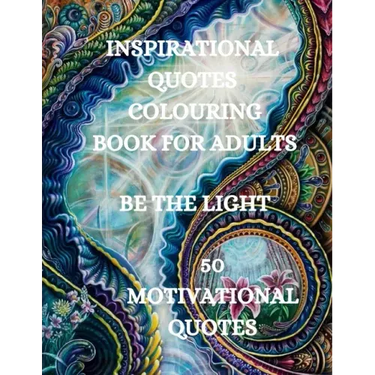 Inspirational Quotes Coloring Book, Be The Light: 50 Motivational Coloring Book, Coloring Book for Confidence and Relaxation