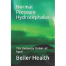 2019 Normal Pressure Hydrocephalus: This Dementia Strikes all Ages!