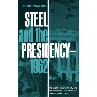 Steel and the Presidency - 1962