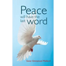 Peace Will Have the Last Word