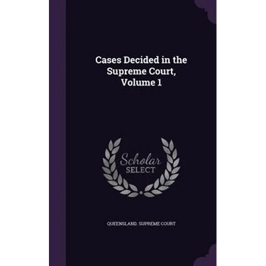 Cases Decided in the Supreme Court, Volume 1