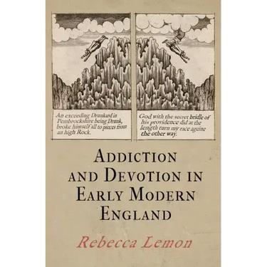 Addiction and Devotion in Early Modern England