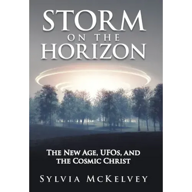 Storm on the Horizon: The New Age, Ufos, and the Cosmic Christ