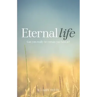 Eternal Life: Can you really be certain you have it?