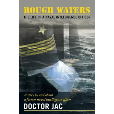 Rough Waters: The Life of a Naval Intelligence Officer