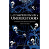 Incomprehensibly Understood