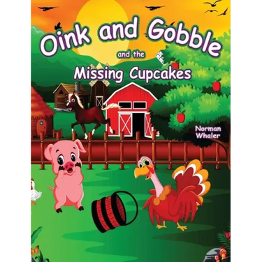 Oink and Gobble and the Missing Cupcakes