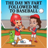 The Day My Fart Followed Me To Baseball