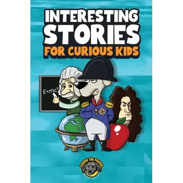 Interesting Stories for Curious Kids: An Amazing Collection of Unbelievable, Funny, and True Stories from Around the World!