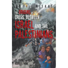 The Origins of the Crisis Between Israel and the Palestinians: Its Causes and How to Address Them