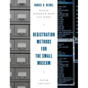 Registration Methods for the Small Museum