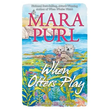 When Otters Play: Milford-Haven Novella