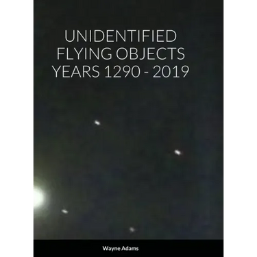 Unidentified Flying Objects Years 1290 - 2019
