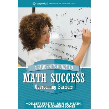 A Student's Guide to Math Success: Overcoming Barriers
