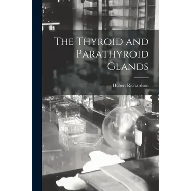 The Thyroid and Parathyroid Glands