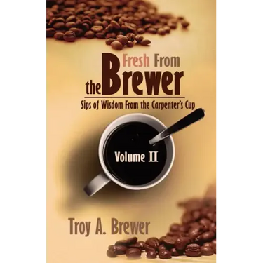 Fresh From The Brewer: Sips Of Wisdom From The Carpenter's Cup Volume II