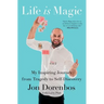 Life Is Magic: My Inspiring Journey from Tragedy to Self-Discovery