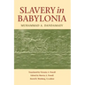 Slavery in Babylonia: From Nabopolassar to Alexander the Great (626-331 Bc)