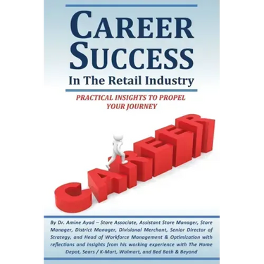 Career Success in the Retail Industry: Advance from a Part-Time Employee to Making Over $250,000 Per Year