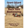 Back Yard Beekeeping #3: Stepping Into Your Second Year