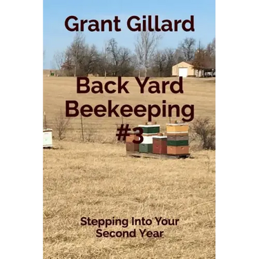 Back Yard Beekeeping #3: Stepping Into Your Second Year
