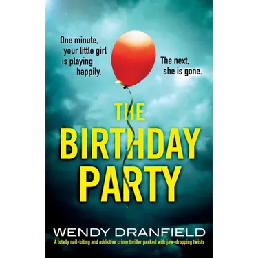 The Birthday Party: A totally nail-biting and addictive crime thriller packed with jaw-dropping twists