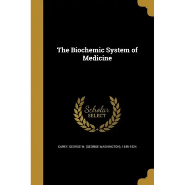 The Biochemic System of Medicine