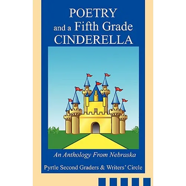 Poetry and a Fifth Grade Cinderella: An Anthology From Nebraska