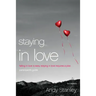 Staying in Love Participant's Guide: Falling in Love Is Easy, Staying in Love Requires a Plan