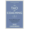 The Tao of Coaching: Boost Your Effectiveness at Work by Inspiring and Developing Those Around You