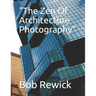 "The Zen Of Architecture Photography"