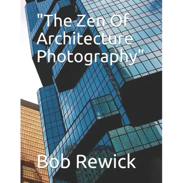 "The Zen Of Architecture Photography"